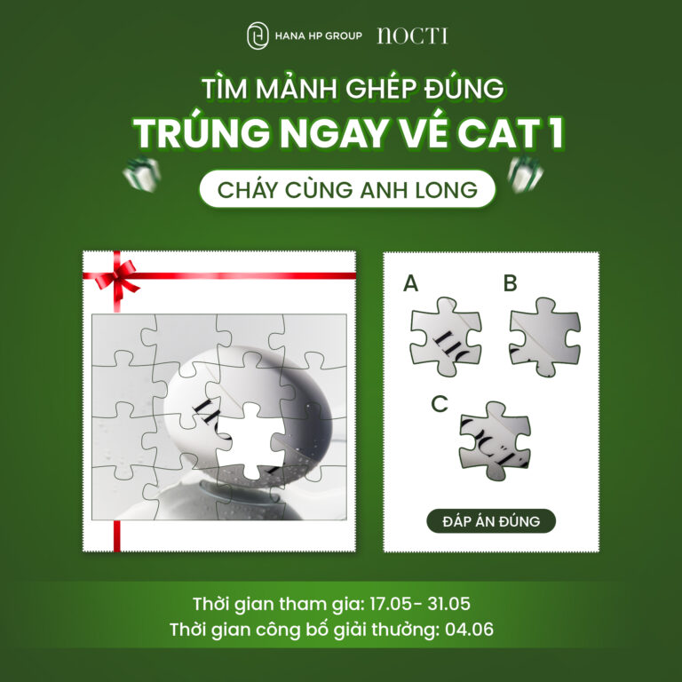 🎉 NOCTI MINIGAME | TÌM MẢNH GHÉP ĐÚNG – TRÚNG NGAY VÉ CAT 1 CHÁY CÙNG ANH LONG! 🔥