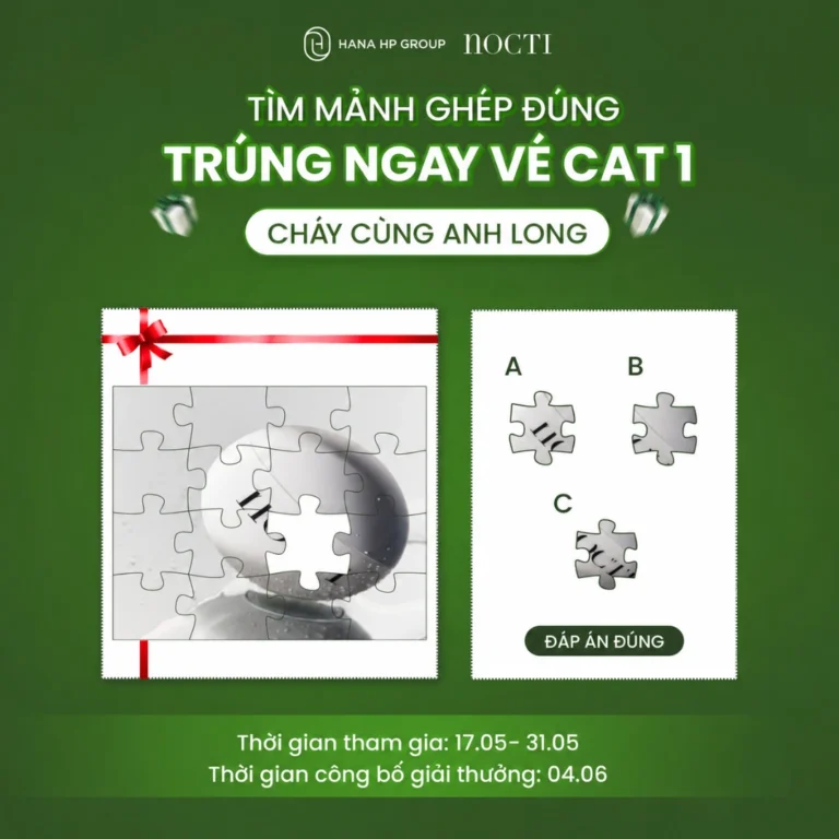 🎉 NOCTI MINIGAME | TÌM MẢNH GHÉP ĐÚNG – TRÚNG NGAY VÉ CAT 1 CHÁY CÙNG ANH LONG! 🔥